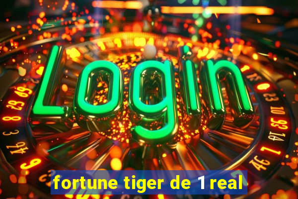 fortune tiger de 1 real